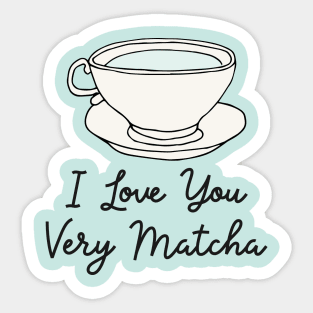 Love Appreciation for Matcha Green Tea Lovers Sticker